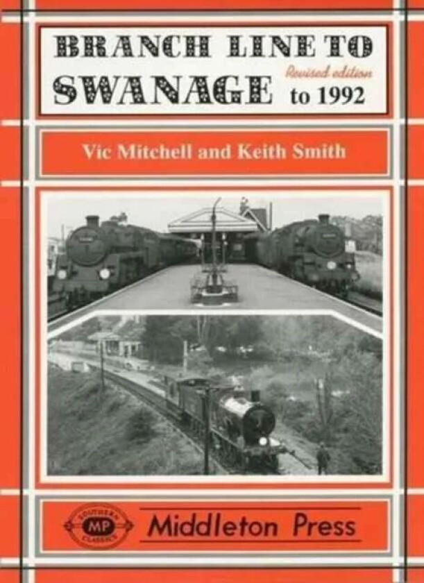 Branch Line to Swanage to 1999 av Vic Mitchell, Keith Smith