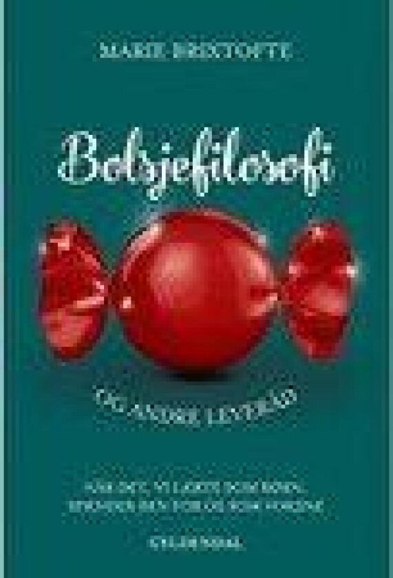 Bolsjefilosofi og andre leveråd Marie Brixtofte Språk: Dansk