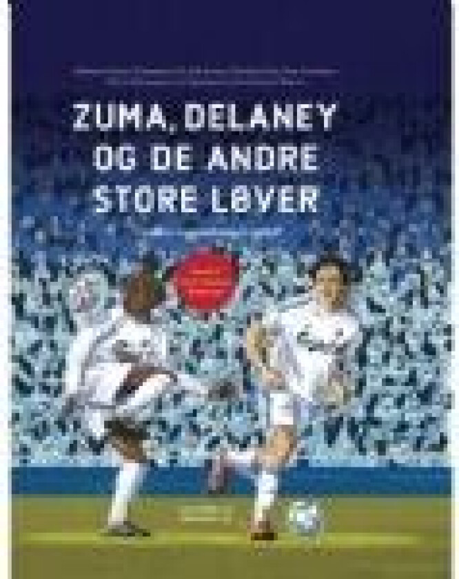 Zuma, Delaney og de andre store løver Sebastian Dorset, Flemming Toft, Erik Jensen, Christian Grau, Tom Carstensen, Martin Kreisberg, Jacob Egevang og Frank Sebastian Hansen Språk: Dansk