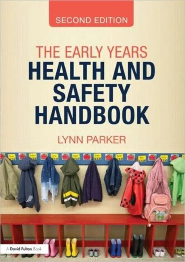 The Early Years Health and Safety Handbook av Lynn Parker
