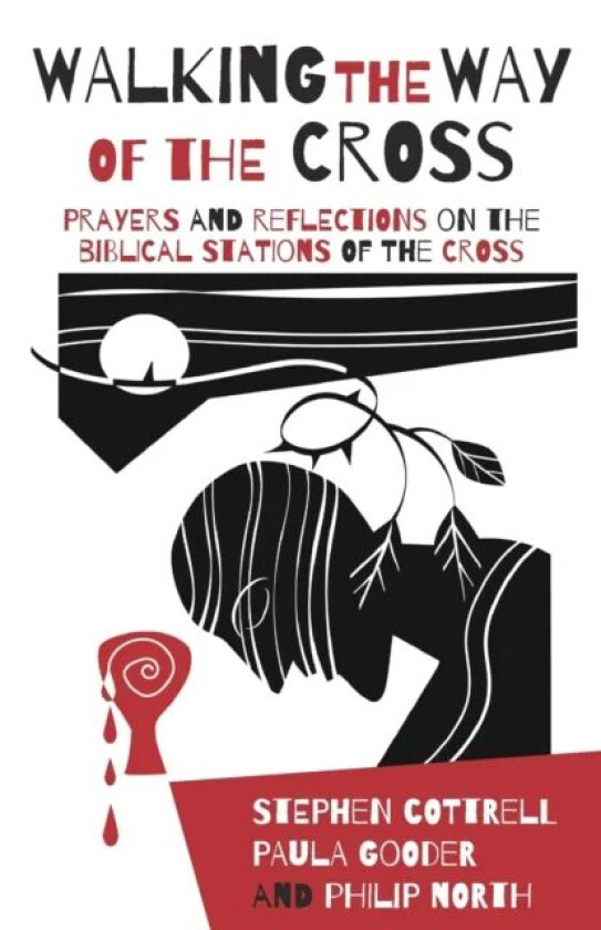 Walking the Way of the Cross av Stephen Cottrell, Paula Gooder, Philip North