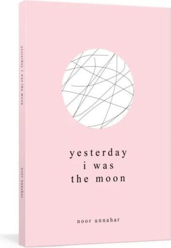 Yesterday I was the moon av Noor Unnahar