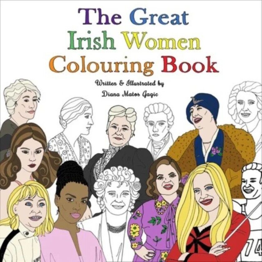 The Great Irish Women Colouring Book av Diana Matos Gagic