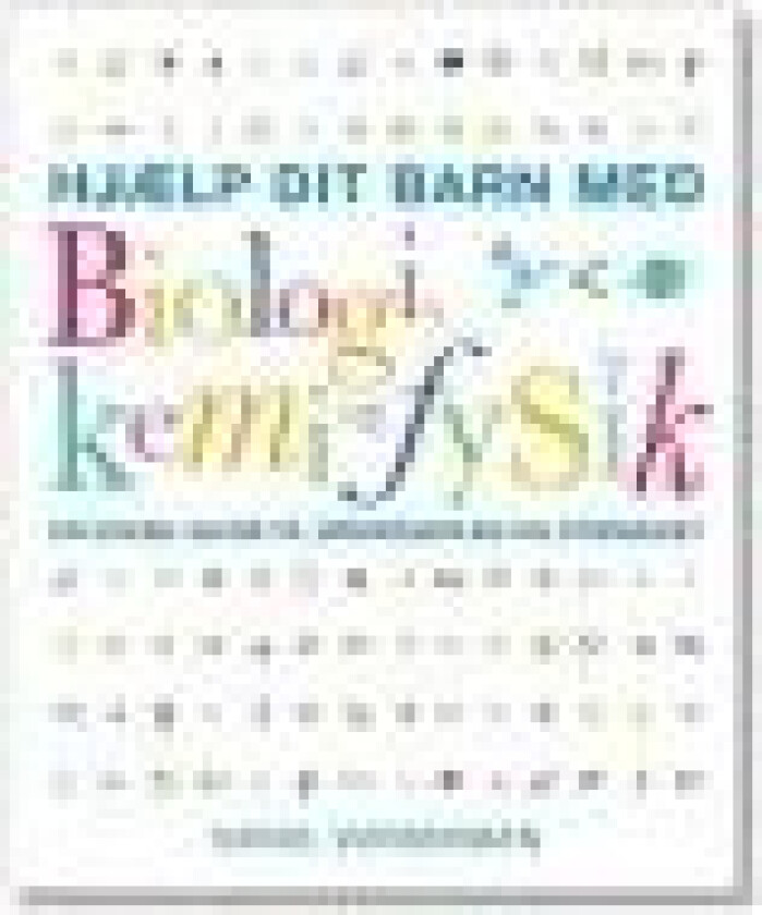 Hjælp dit barn med Biologi, kemi og fysik Carol Vorderman Språk: Dansk