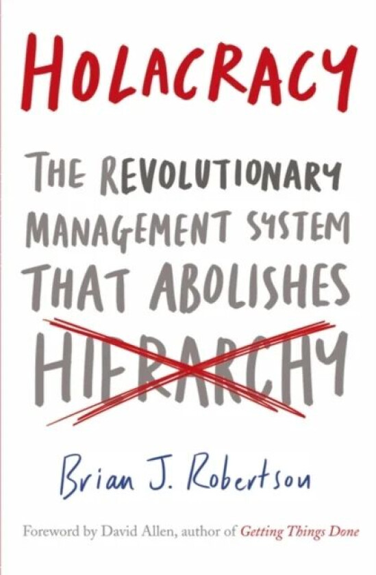Holacracy av Brian J. Robertson