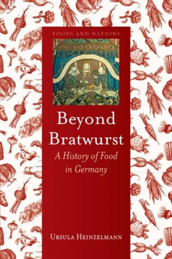 Beyond Bratwurst av Ursula Heinzelmann