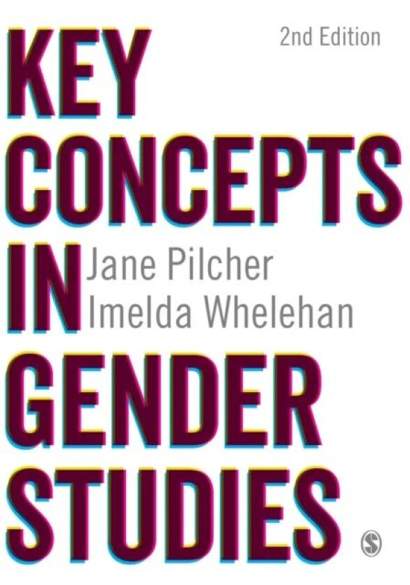 Key Concepts in Gender Studies av Jane Pilcher, Imelda Whelehan