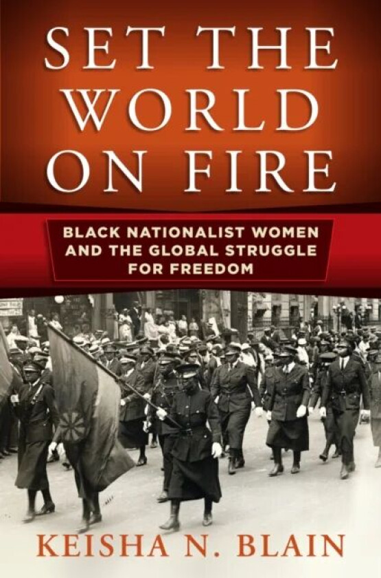 Set the World on Fire av Keisha N. Blain