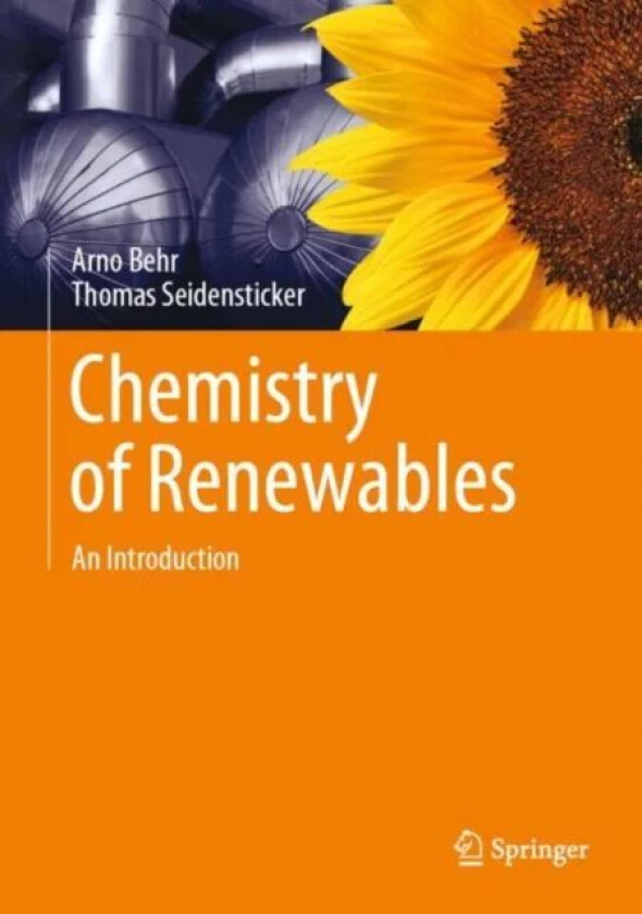 Chemistry of Renewables av Arno Behr, Thomas Seidensticker