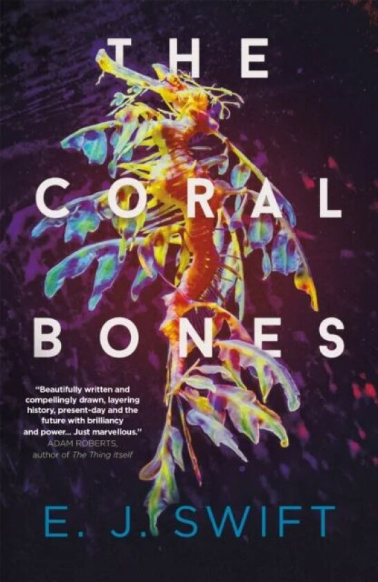 The Coral Bones av EJ Swift