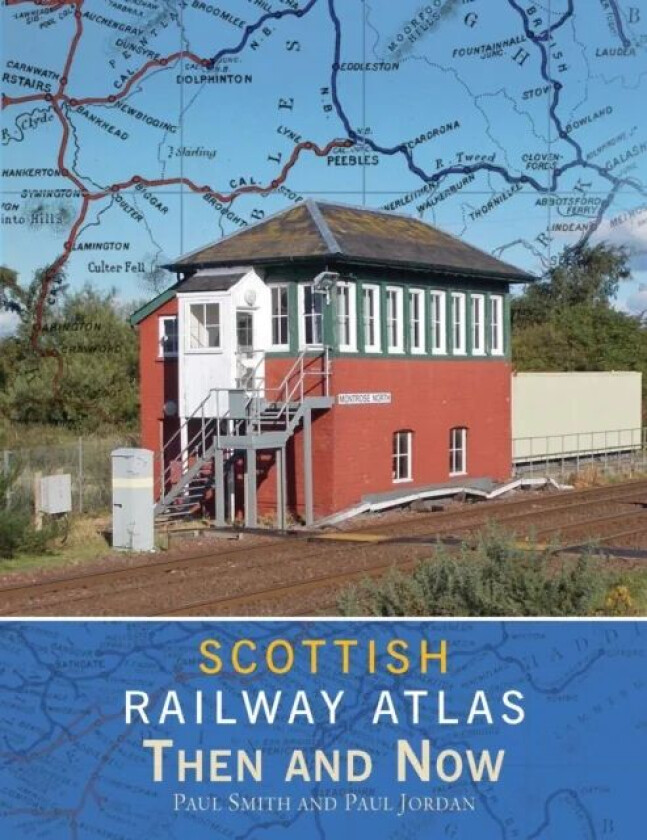 Scottish Railway Atlas Then and Now av Paul (Author) Smith