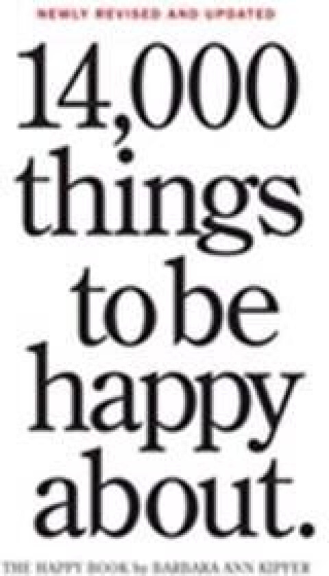 14,000 Things to Be Happy About. av Barbara Ann Kipfer