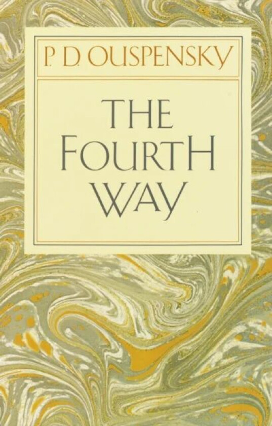 The Fourth Way av P. D. Ouspensky