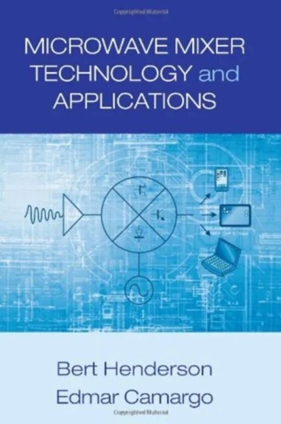 Microwave Mixer Technology and Applications av Edmar Camargo, Bert Henderson