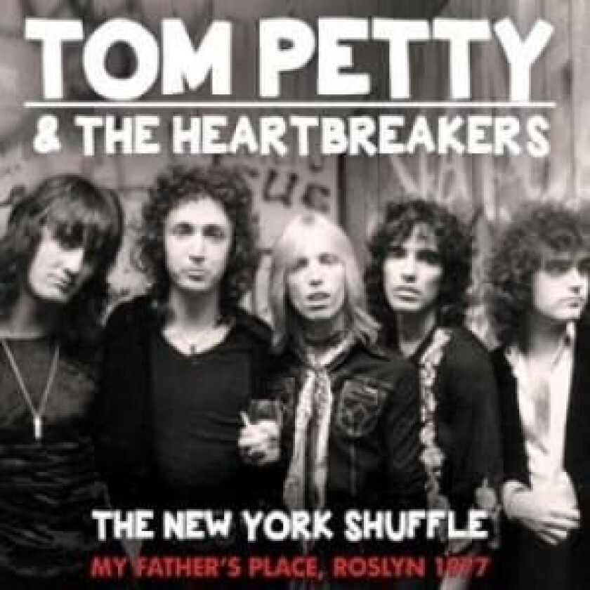 Tom Petty & The Heartbreakers - The New York Shuffle: My Fathers's Place, Roslyn 1977