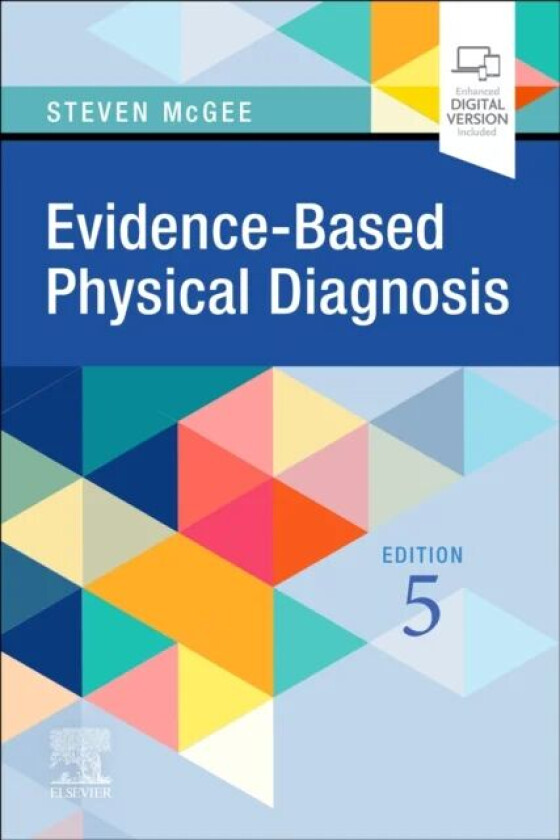 Evidence-Based Physical Diagnosis av Steven MD (Steven McGee MD Professor Emeritus Medicine University of Washington School of Medicine Seattle WA) Mc
