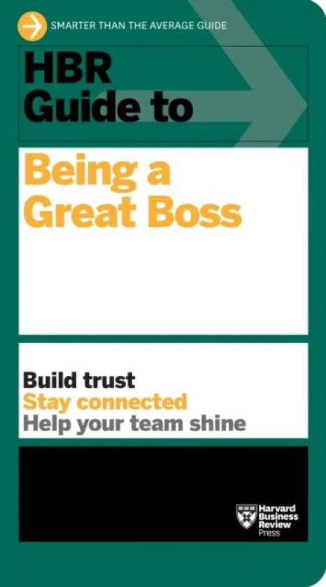 HBR Guide to Being a Great Boss av Harvard Business Review