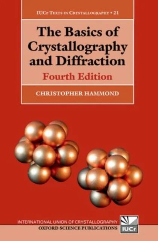 The Basics of Crystallography and Diffraction av Christopher (University of Leeds University of Leeds Institute for Materials Research) Hammond
