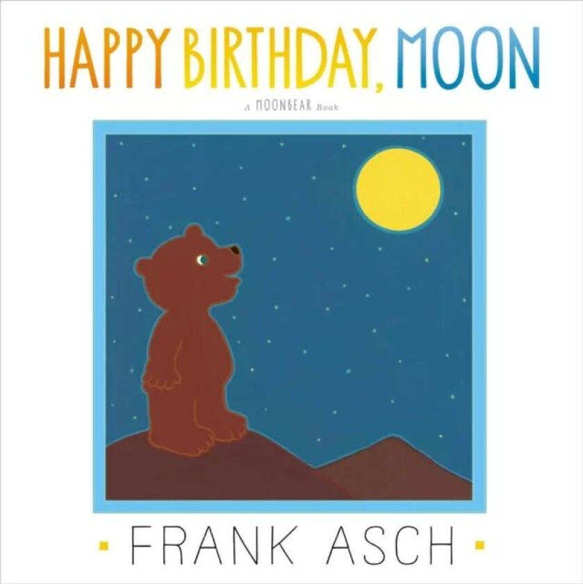 Happy Birthday, Moon av Frank Asch