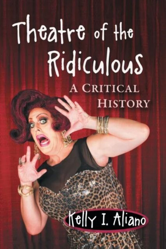 Theater of the Ridiculous av Kelly I. Aliano