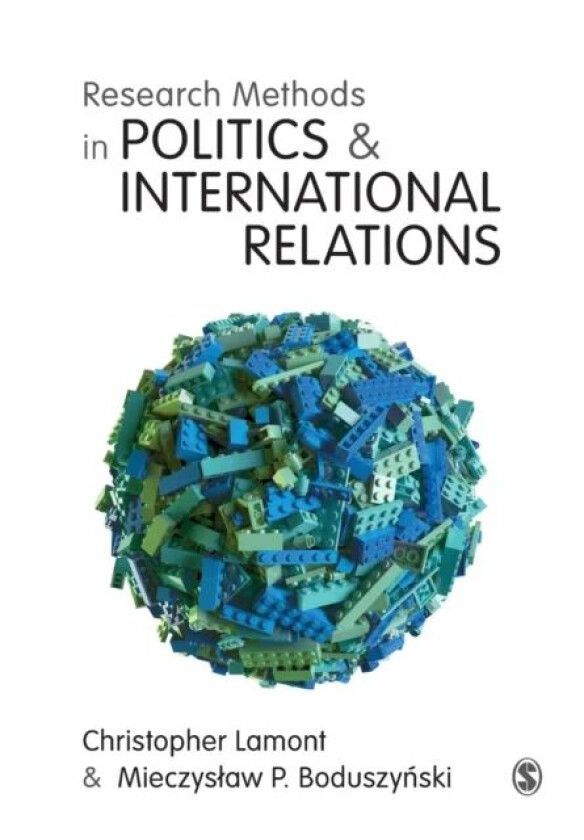 Research Methods in Politics and International Relations av Christopher Lamont, Mieczyslaw P. Boduszynski
