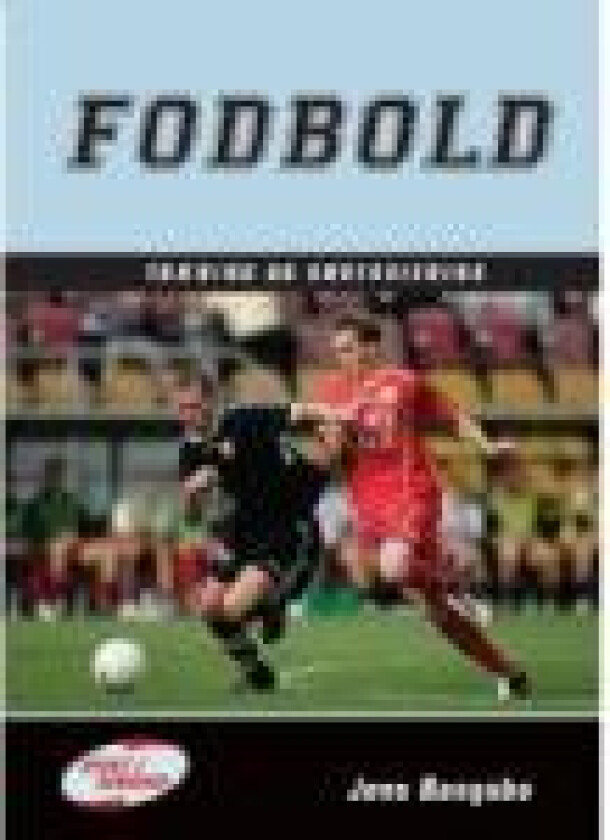 Fodbold - træning og undervisning Jens Bangsbo Språk: Dansk