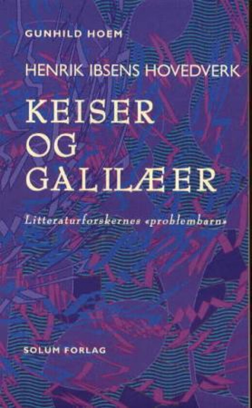 Keiser og galilæer av Gunhild Hoem