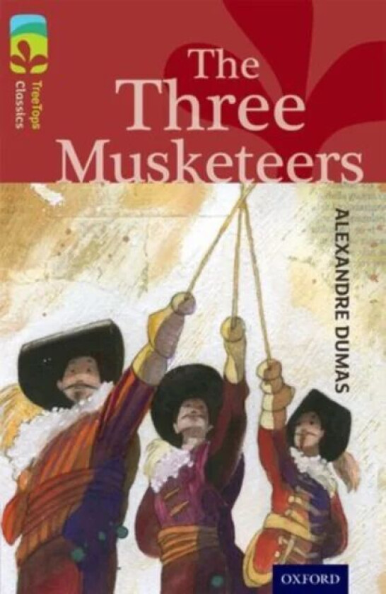 Oxford Reading Tree TreeTops Classics: Level 15: The Three Musketeers av Alexandre Dumas, Susan Gates