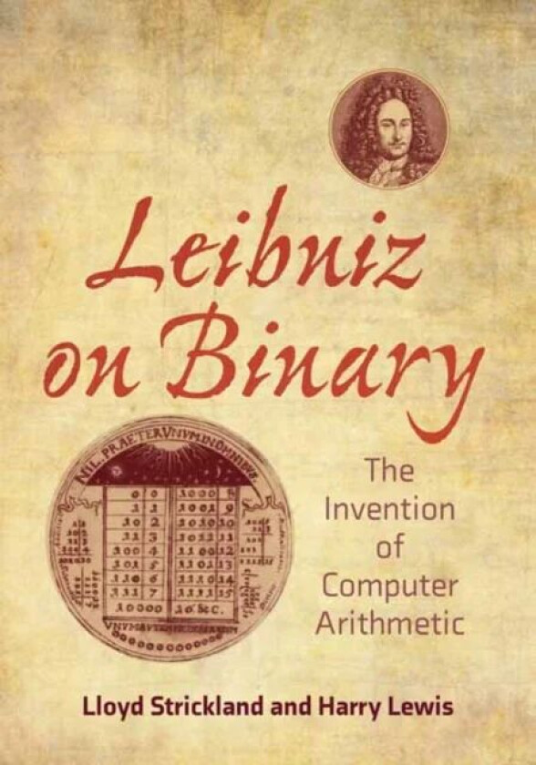 Leibniz on Binary av Lloyd Strickland, Harry R. Lewis
