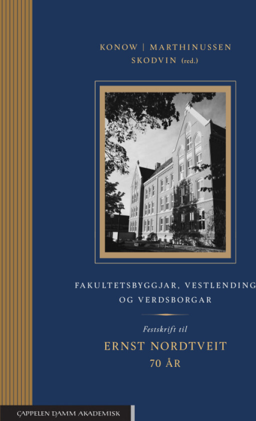 Fakultetsbyggjar, vestlending og verdsborgar av Berte-Elen Reinertsen Konow, Hans Fredrik Marthinussen, Knut Einar Skodvin