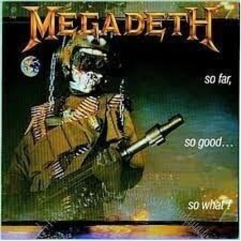 Megadeth - So Far, So Good, So What