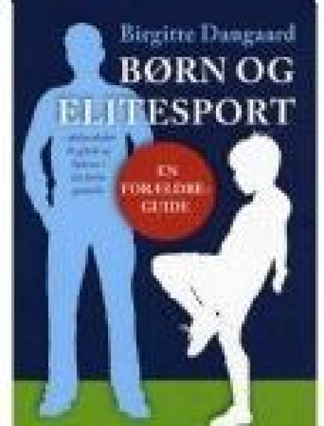 Børn og elitesport Birgitte Dangaard Språk: Dansk