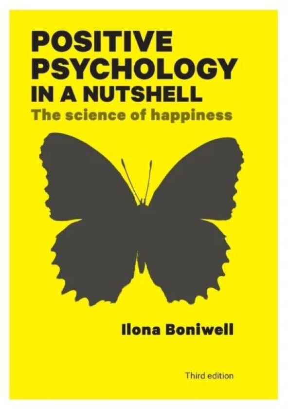 Positive Psychology in a Nutshell: The Science of Happiness av Ilona Boniwell