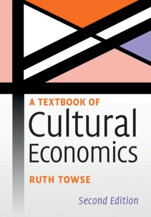 A Textbook of Cultural Economics av Ruth (Bournemouth University) Towse