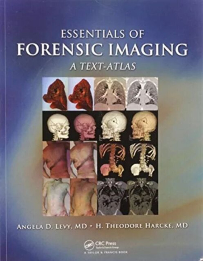 Essentials of Forensic Imaging av Angela D. Levy, Jr. Harcke