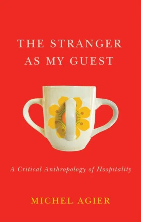 The Stranger as My Guest av Michel Agier