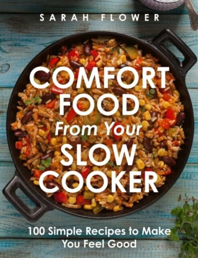 Comfort Food from Your Slow Cooker av Sarah Flower