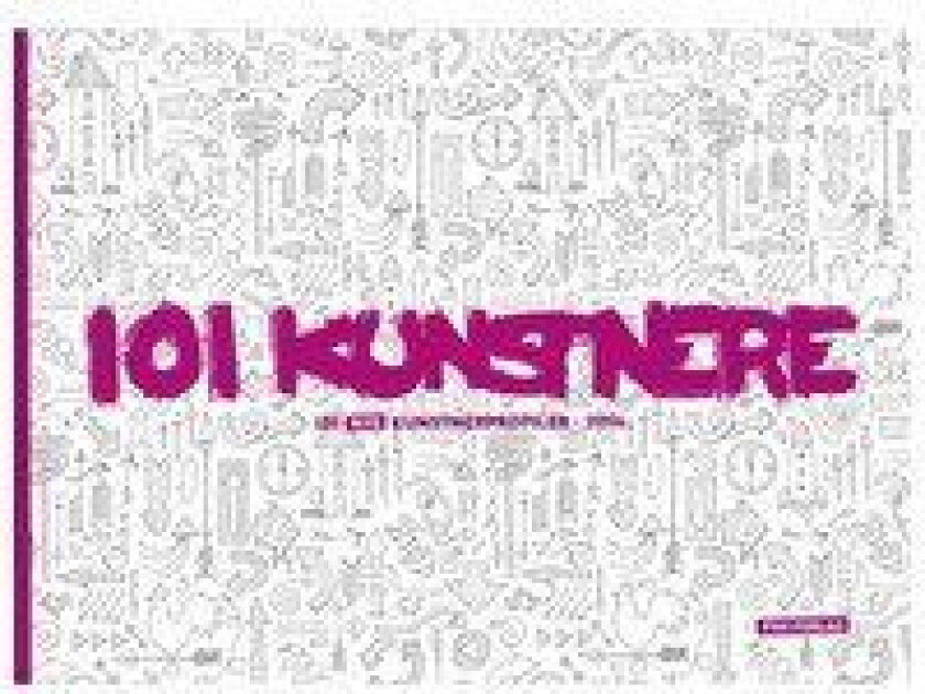 101 kunstnere 2016 Tom Jørgensen, redaktør Språk: Dansk