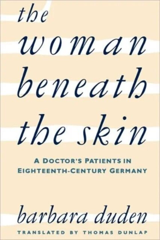 The Woman beneath the Skin av Barbara Duden