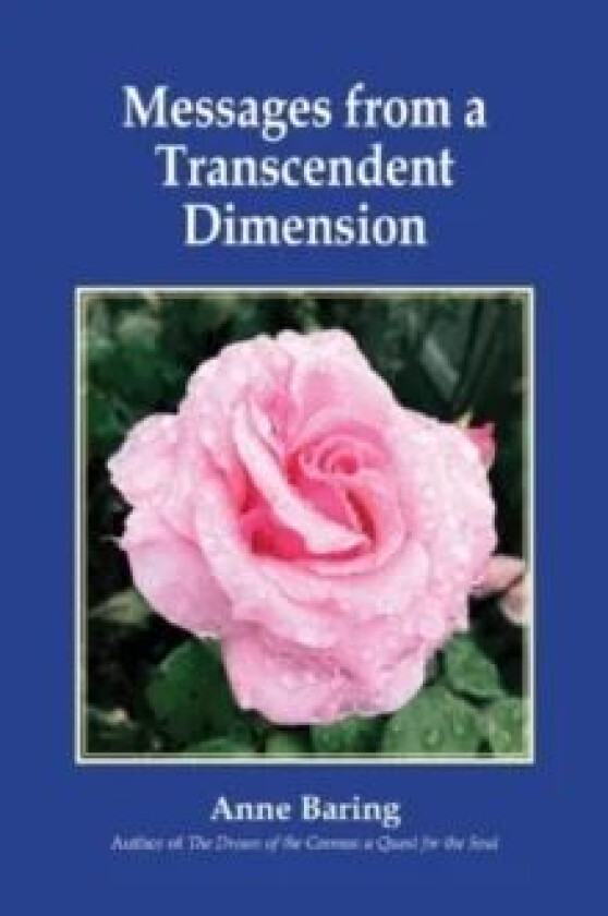 Messages from a Transcendent Dimension av Anne Baring