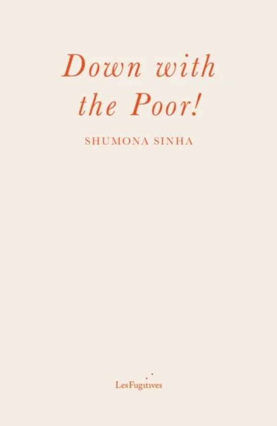 Down with the Poor! av Shumona Sinha