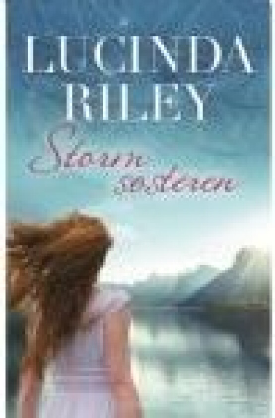 Stormsøsteren Lucinda Riley Språk: Dansk