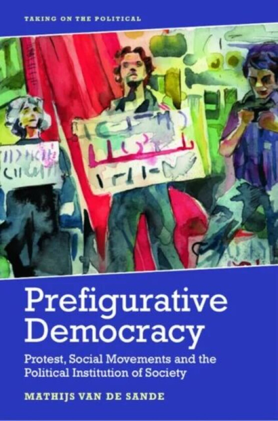 Prefigurative Democracy av Mathijs van de Sande