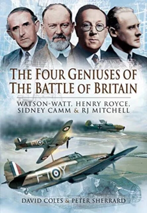 The Four Geniuses of the Battle of Britain av David Coles, Peter Sherrard