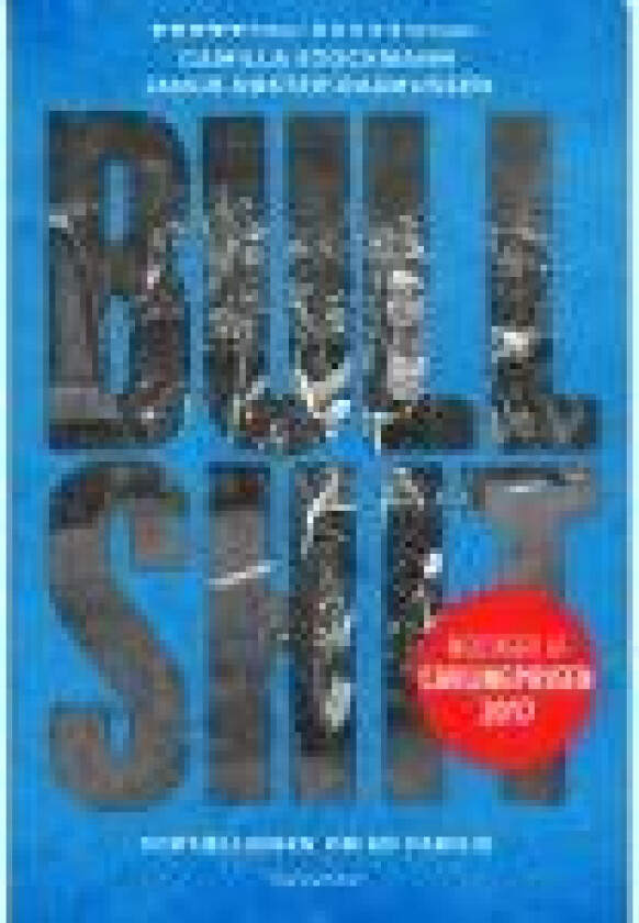 Bullshit Camilla Stockmann Janus Køster-Rasmussen Språk: Dansk