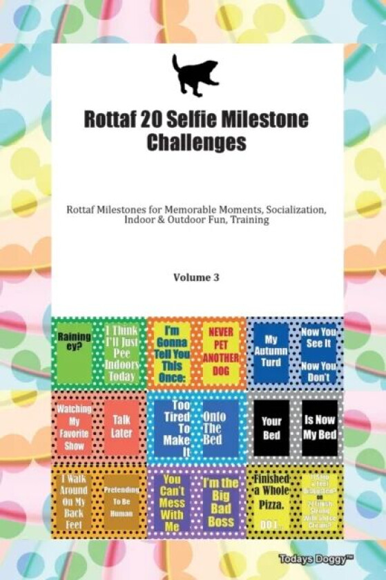 Rottaf 20 Selfie Milestone Challenges Rottaf Milestones for Memorable Moments, Socialization, Indoor av Doggy Todays Doggy