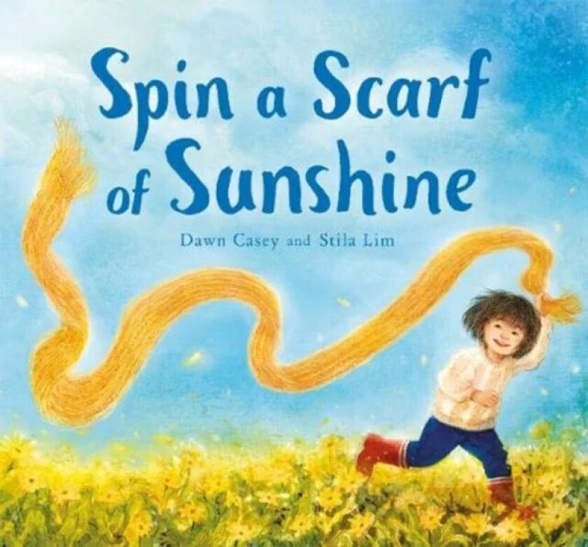 Spin a Scarf of Sunshine av Dawn Casey