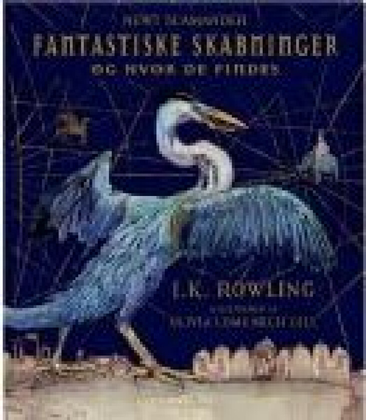 Fantastiske skabninger og hvor de findes. Illustreret udgave J. K. Rowling Språk: Dansk