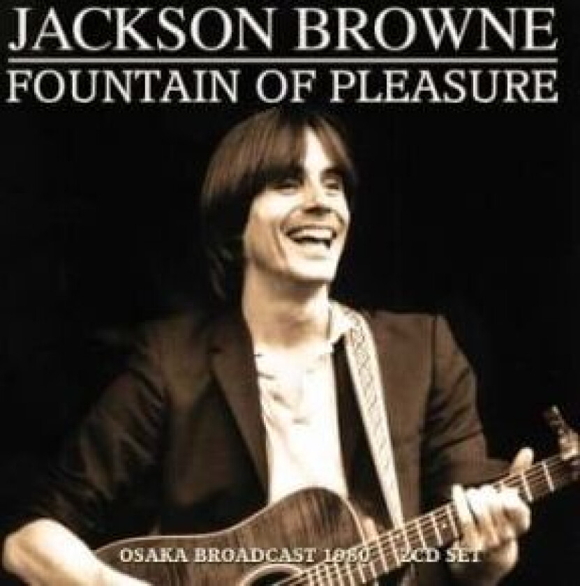 Jackson Browne - Fountain Of Pleasure (2 Cd) Live Br