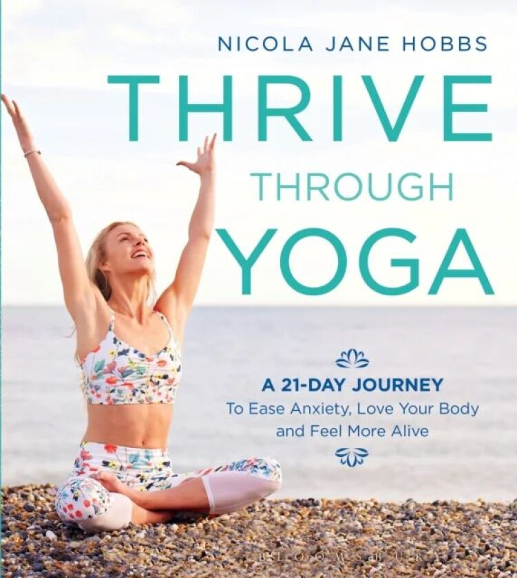 Thrive Through Yoga av Nicola Jane Hobbs